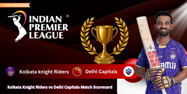 Kolkata Knight Riders vs Delhi Capitals Match Scorecard