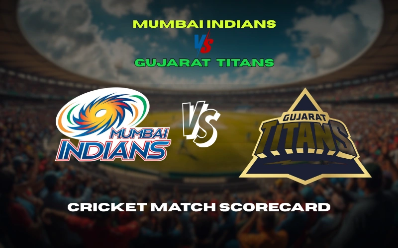 Mumbai Indians vs Gujarat Titans Match Scorecard