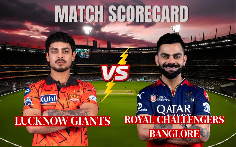लखनौ सुपर जायंट्स वि rcb सामन्याचे स्कोअरकार्ड