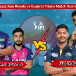 Rajasthan Royals vs Gujarat Titans Match Scorecard